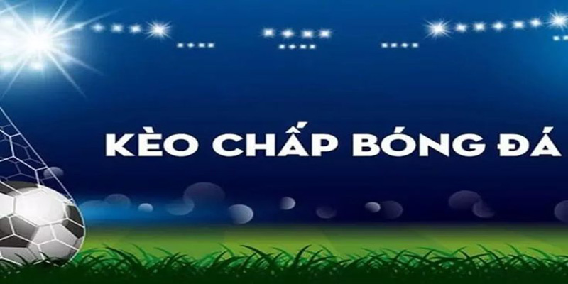 Chọn kèo cược châu á ở các giải bóng